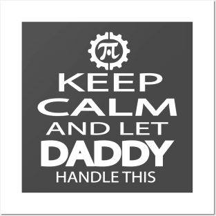 KEEP CALM AND LET DADDY HANDLE THIS Posters and Art